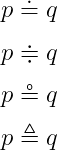 dot, triangle, and circle are used on equal symbol