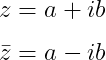 Complex conjugate symbol.