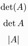 Matrix determinant is denoted by three different expressions. Which is given in this image.