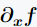 Partial derivative of a function f(x, y, z,⋯) with respect to x.
