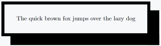 Box is shadowed by shadowbox command. And shadow style of the box is controlled by setlength command.