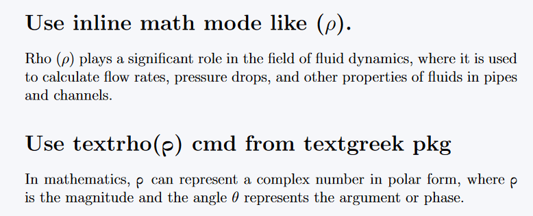 In addition to inline mathmode, there is the textgreek package that contains the textrho command, but inline math mode is best practice.