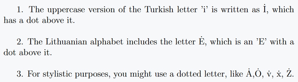 In different languages, single dot symbol is used above the letter.